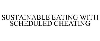 SUSTAINABLE EATING WITH SCHEDULED CHEATING