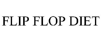 FLIP FLOP DIET