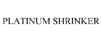 PLATINUM SHRINKER
