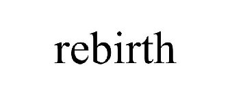 REBIRTH