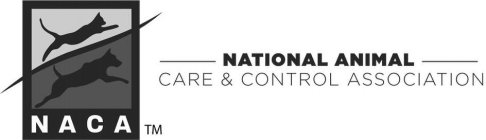 NACA NATIONAL ANIMAL CARE & CONTROL ASSOCIATION