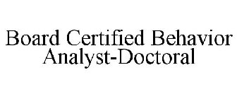 BOARD CERTIFIED BEHAVIOR ANALYST-DOCTORAL
