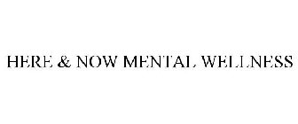 HERE & NOW MENTAL WELLNESS