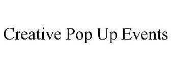 CREATIVE POP UP EVENTS