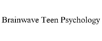 BRAINWAVE TEEN PSYCHOLOGY