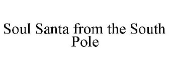 SOUL SANTA FROM THE SOUTH POLE