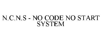 N.C.N.S - NO CODE NO START SYSTEM