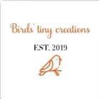 BIRD'S TINY CREATIONS EST. 2019