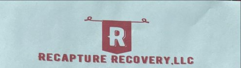 R RECAPTURE RECOVERY, LLC