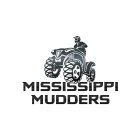 MISSISSIPPI MUDDERS