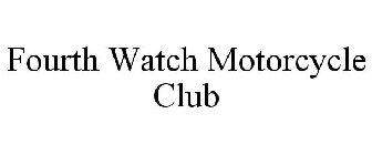 FOURTH WATCH MOTORCYCLE CLUB