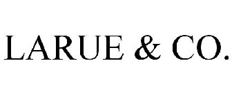 LARUE & CO.