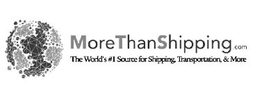 MORETHANSHIPPING.COM THE WORLD'S #1 SOURCE FOR SHIPPING, TRANSPORTATION, & MORE