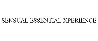 SENSUAL ESSENTIAL XPERIENCE