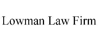 LOWMAN LAW FIRM