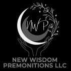 NWP NEW WISDOM PREMONITIONS LLC