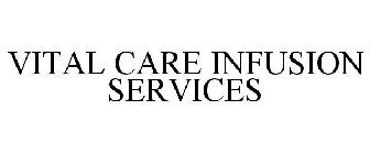 VITAL CARE INFUSION SERVICES
