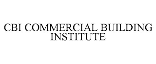 CBI COMMERCIAL BUILDING INSTITUTE