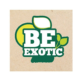 BE EXOTIC