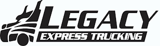 LEGACY EXPRESS TRUCKING