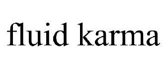 FLUID KARMA