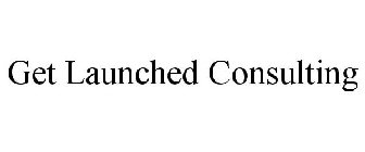 GET LAUNCHED CONSULTING