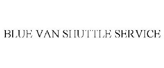 BLUE VAN SHUTTLE SERVICE