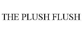 THE PLUSH FLUSH