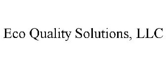 ECO QUALITY SOLUTIONS, LLC
