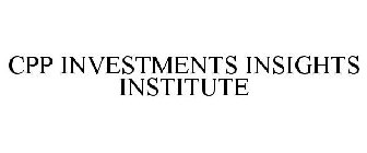 CPP INVESTMENTS INSIGHTS INSTITUTE