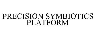 PRECISION SYMBIOTICS PLATFORM