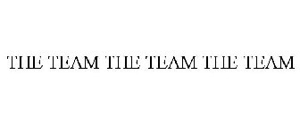 THE TEAM THE TEAM THE TEAM