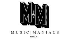 MM MUSIC MANIACS MMXXII