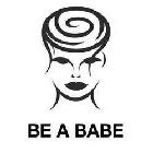 BE A BABE