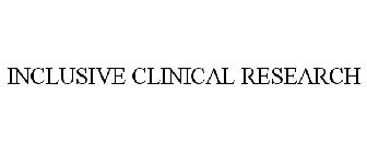 INCLUSIVE CLINICAL RESEARCH