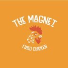 THE MAGNET FRIED CHICKEN
