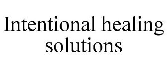 INTENTIONAL HEALING SOLUTIONS