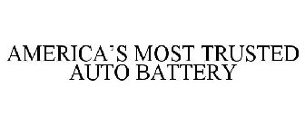 AMERICA'S MOST TRUSTED AUTO BATTERY