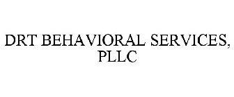 DRT BEHAVIORAL SERVICES, PLLC