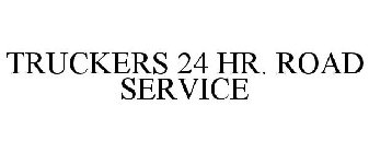 TRUCKERS 24 HR. ROAD SERVICE
