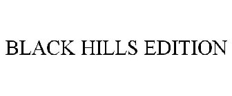 BLACK HILLS EDITION