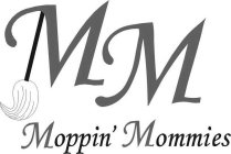 MM MOPPIN' MOMMIES