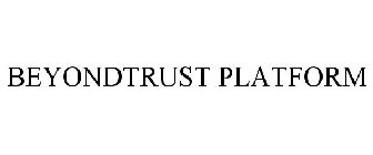 BEYONDTRUST PLATFORM