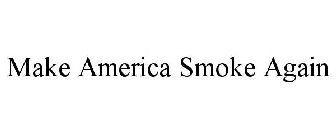 MAKE AMERICA SMOKE AGAIN