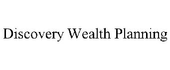 DISCOVERY WEALTH PLANNING