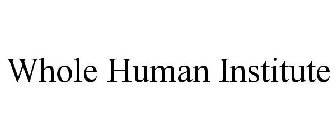 WHOLE HUMAN INSTITUTE