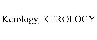 KEROLOGY, KEROLOGY