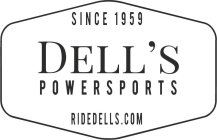 SINCE 1959 DELL'S POWERSPORTS RIDEDELLS.COM