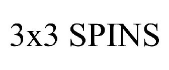 3X3 SPINS