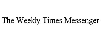 THE WEEKLY TIMES MESSENGER